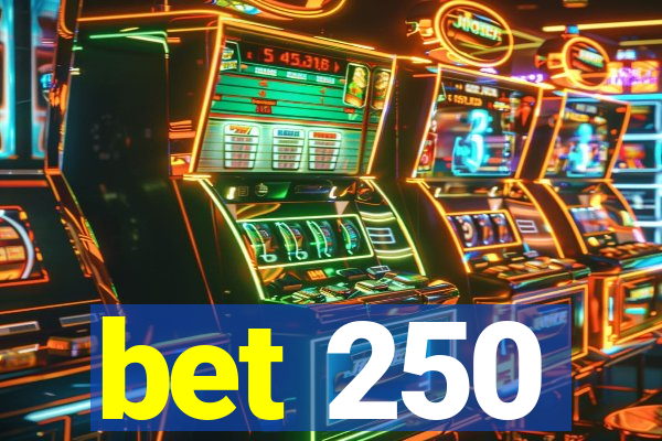 bet 250